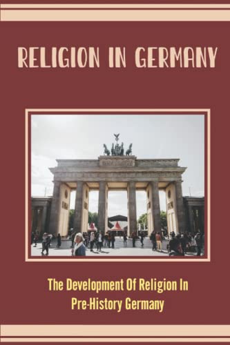 Religion In Germany: The Development Of Religion In Pre-History Germany