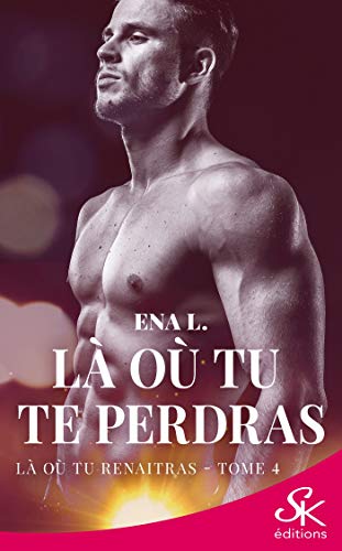 Télécharger Là où tu renaîtras: Là où tu te perdras, T4 PDF Ebook En Ligne