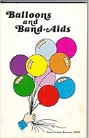 Balloons and Band-Aids B0030GQF3W Book Cover