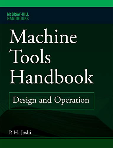 Machine Tools Handbook: Design and Operation (McGraw-Hill Handbooks)
