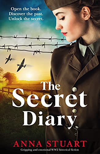 The Secret Diary: Gripping and emotional WW2 historical fiction (Gripping WW2 historical fiction)