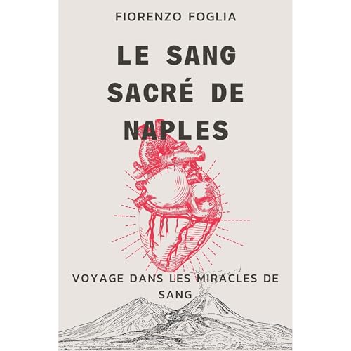 Le sang sacré de Naples - Voyage dans les miracles de sang Audiolibro Por Fiorenzo Foglia arte de portada