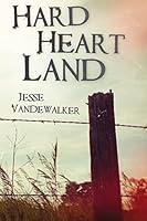 Hard Heart Land 0988537354 Book Cover