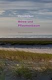  Möwe und Pflaumenbaum: Ein Fetzenroman