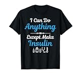 Insulin Diabetes T-Shirts