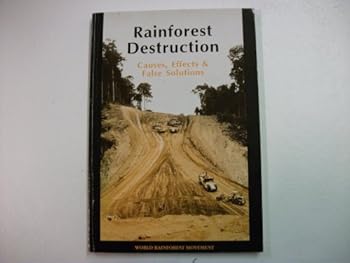 Paperback Rainforest destruction: Causes, effect & false solutions Book