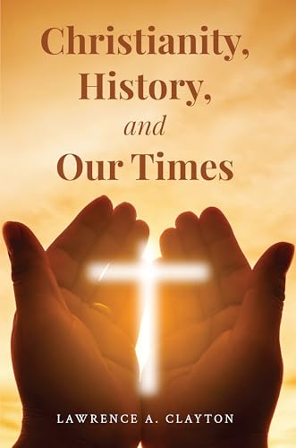Christianity, History and Our Times