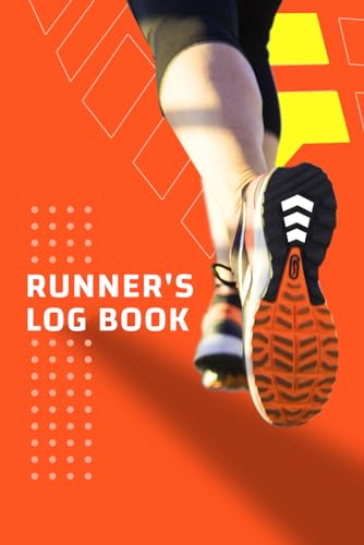 RUNNER’S LOG BOOK: Running Goals, Progress Tracker, Running Calendar, Running Log, Notes - 6x9 Size, 120 Pages