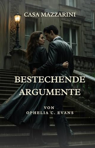 Bestechende Argumente (Casa Mazzarini 3) (German Edition)