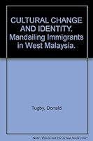 Cultural change and identity: Mandailing immigrants in West Malaysia 0702213616 Book Cover