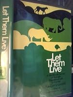 LET THEM LIVE. A WORLWIDE SURVEY OF ANIMALS THREATENED WITH EXTINCTION. B000WQGD3U Book Cover