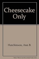 Cheesecake Only 0961582502 Book Cover
