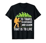 To Travel To Experience And Learn That Is To Live