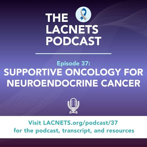 Episode 37: Supportive Oncology for Neuroendocrine Cancer Podcast Por  arte de portada