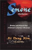 Semone: Broken and Poured Out - A Korean's Journey with Jesus 1560432667 Book Cover