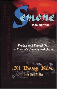 Paperback Semone: Broken and Poured Out: A Korean's Journey with Jesus Book