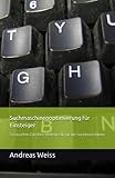 Suchmaschinenoptimierung für Einsteiger: So machen Die ihre Website fit für die Suchmaschinen (Der Fall Andreas Weiss - Auf der Suche nach der neuen ID, Band 41)
