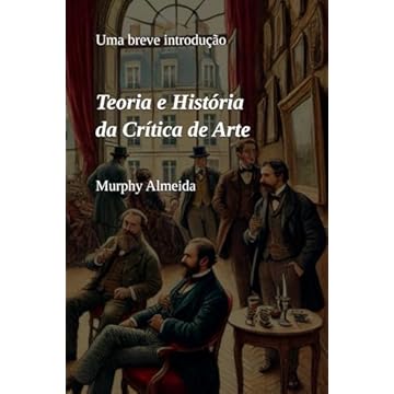 Capa do livro Teoria e História da Crítica de Arte: Uma breve introdução (Portuguese Edition)
