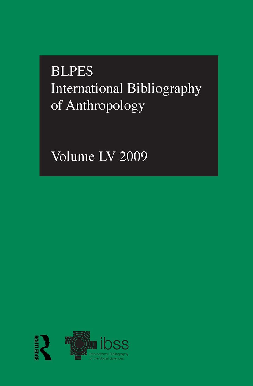 IBSS: Anthropology: 2009 Vol.55: International Bibliography of the Social Sciences      1st Edition