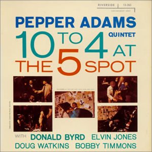 PEPPER ADAMS QUINTET - 10 To 4 At The 5-Spot - Disque CD