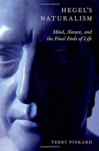Hegel's Naturalism: Mind, Nature, and the Final Ends of Life