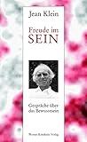 jean klein  Freude im Sein: Gespräche über das Bewusstsein