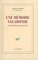 Une mémoire vagabonde: La préhistoire que nous vivons (Blanche) 207074941X Book Cover