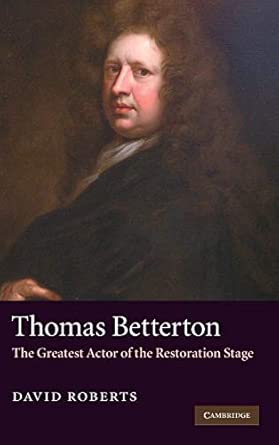 Thomas Betterton: The Greatest Actor of the Restoration Stage book cover