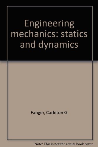 Engineering mechanics: statics and dynamics
