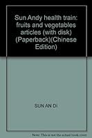 Sun Andy health train: fruits and vegetables articles (with disk) (Paperback) 7540739304 Book Cover