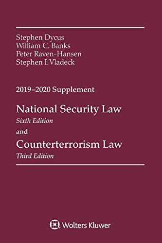 National Security Law, Sixth Edition and Counterterrorism Law, Third Edition, 2019-2020 Supplement (Supplements)