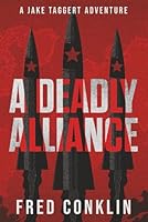 A Deadly Alliance: A Jake Taggert Adventure 0985501979 Book Cover