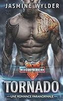 Tornado: Une Romance Paranormale (Club de Moto de la Confrérie des Sauvages) (French Edition) 1722906936 Book Cover