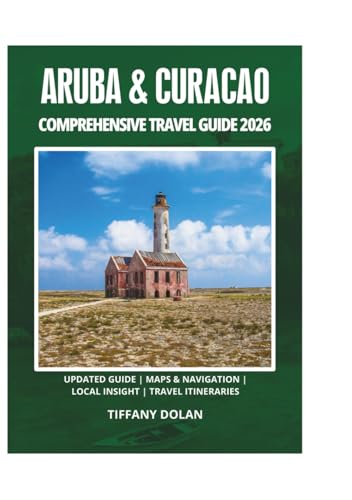 ARUBA & CURACAO COMPREHENSIVE TRAVEL GUIDE 2026