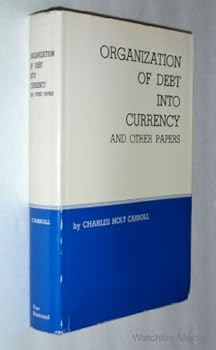 Hardcover Organization of Debt Into Currency and Other Papers Book
