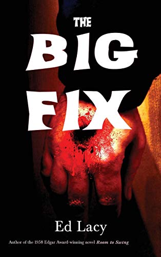 The Big Fix: A Hard-Boiled Crime Novel