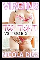 Virgins - Too Tight vs Too Big - 10 Short Stories - Volume 1 1726851397 Book Cover