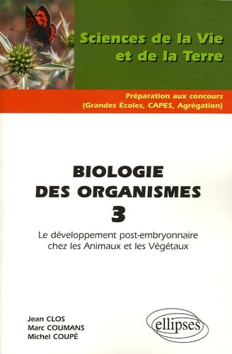 Biologie des organismes: Tome 3, Le développement post-embryonnaire chez les Animaux et les Végétaux