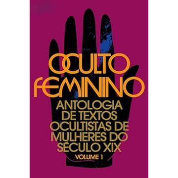 Capa do livro Oculto feminino: Antologia de textos ocultistas de mulheres do século XIX: 1