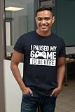 I Paused My Game to Be Here t Shirt Gamer Gifts for Men Gaming Funny Graphic Tees (Charcoal Black, Small)