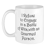 CafePress – Mug à café, tasse à thé, inscription « I Refuse to Engage in A Battle-Shirt-01AA »