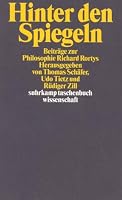 Hinter den Spiegeln: Beiträge zur Philosophie Richard Rortys mit Erwiderungen von Richard Rorty 351829122X Book Cover