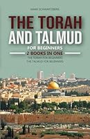 The Torah and Talmud for Beginners: 2 Books in One: The Torah for Beginners, The Talmud for Beginners B0D6KXGC15 Book Cover