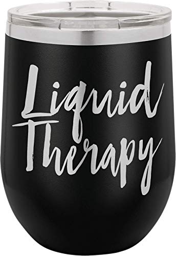 Liquid Therapy - 12oz wine tumbler with lid - 100% Stainless Steel