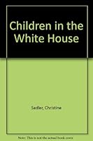 Children in the White House B0007DMVGQ Book Cover