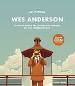 Wes Anderson. Nueva edición actualizada (Cine)