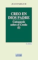Creo en Dios Padre: Catequesis sobre el Credo (I) (Libros Palabra) 8482391062 Book Cover