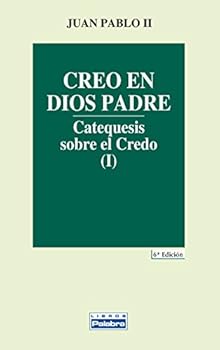 Paperback Creo en Dios Padre: Catequesis sobre el Credo (I) [Spanish] Book