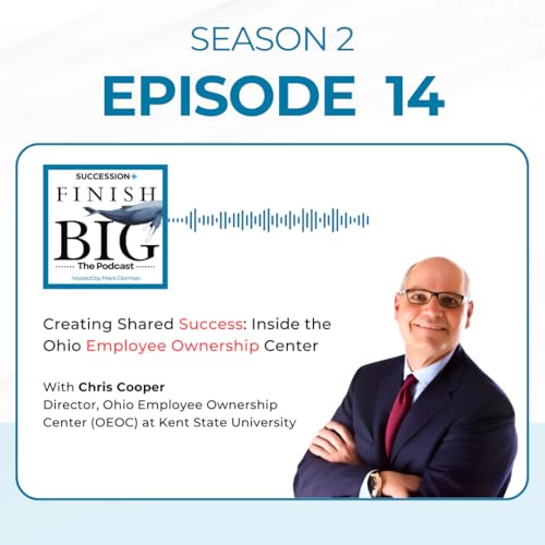 Creating Shared Success: Inside the Ohio Employee Ownership Center with Chris Cooper S2 (EP 14) Podcast Por  arte de portada