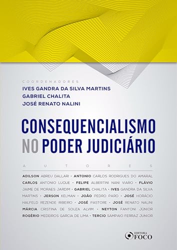 Consequencialismo no poder judiciário – 1 ed. – 2019.